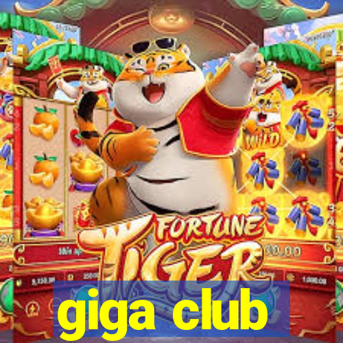 giga club